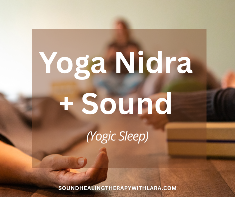 Image of a group practicing yoga nidra. Text says, yoga nidra + sound, (yogic sleep). Soundhealingthearpy withlara.com